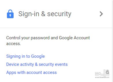 از قسمت "Sign in & security"، به بخش"Signing in to Google" وارد شوید.